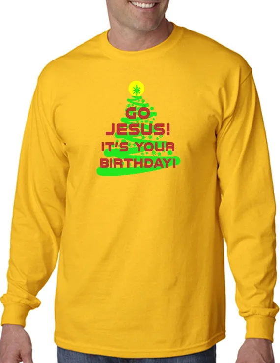 Go Jesus!  It's Your Birthday!  T-Shirt & Hoodie