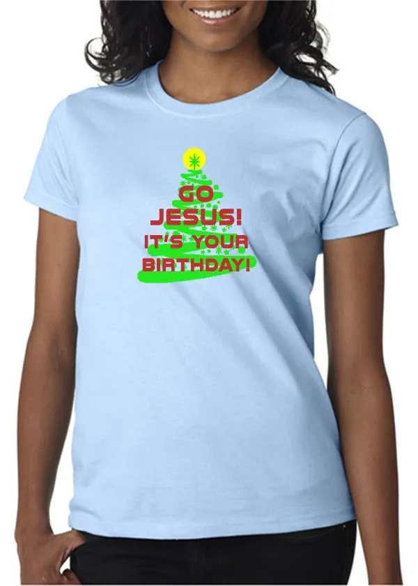 Go Jesus!  It's Your Birthday!  T-Shirt & Hoodie