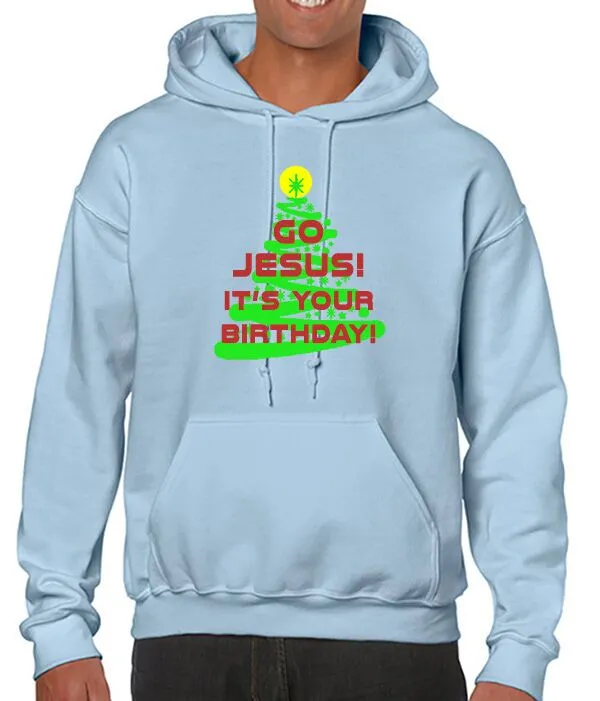 Go Jesus!  It's Your Birthday!  T-Shirt & Hoodie