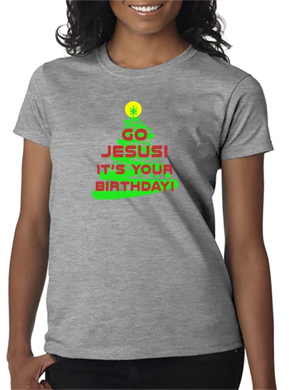 Go Jesus!  It's Your Birthday!  T-Shirt & Hoodie