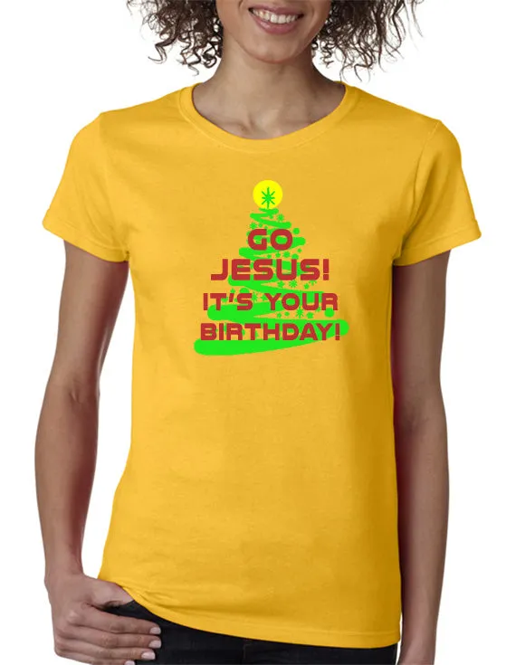 Go Jesus!  It's Your Birthday!  T-Shirt & Hoodie