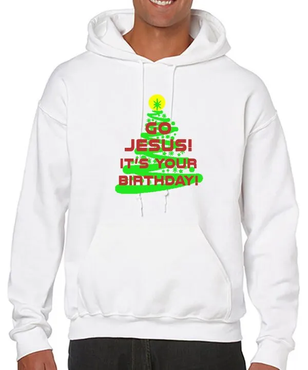 Go Jesus!  It's Your Birthday!  T-Shirt & Hoodie