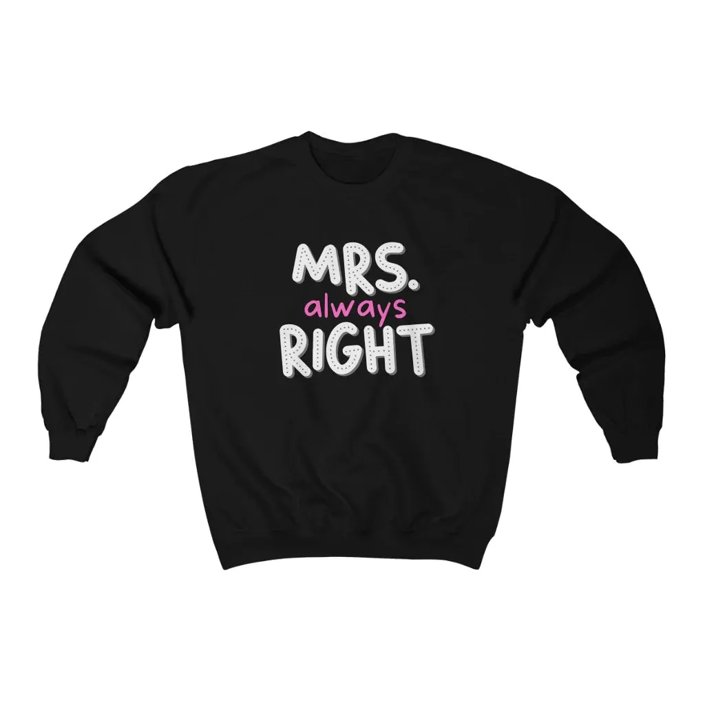 Mr. Right And Mrs. Always Right Matching Sweatshirts