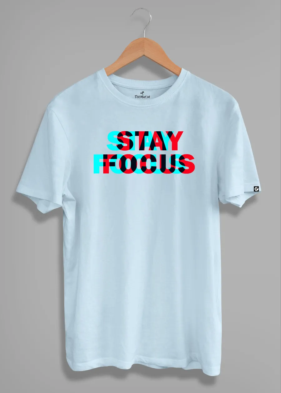 Stay Focus Men Half Sleeve T-Shirt