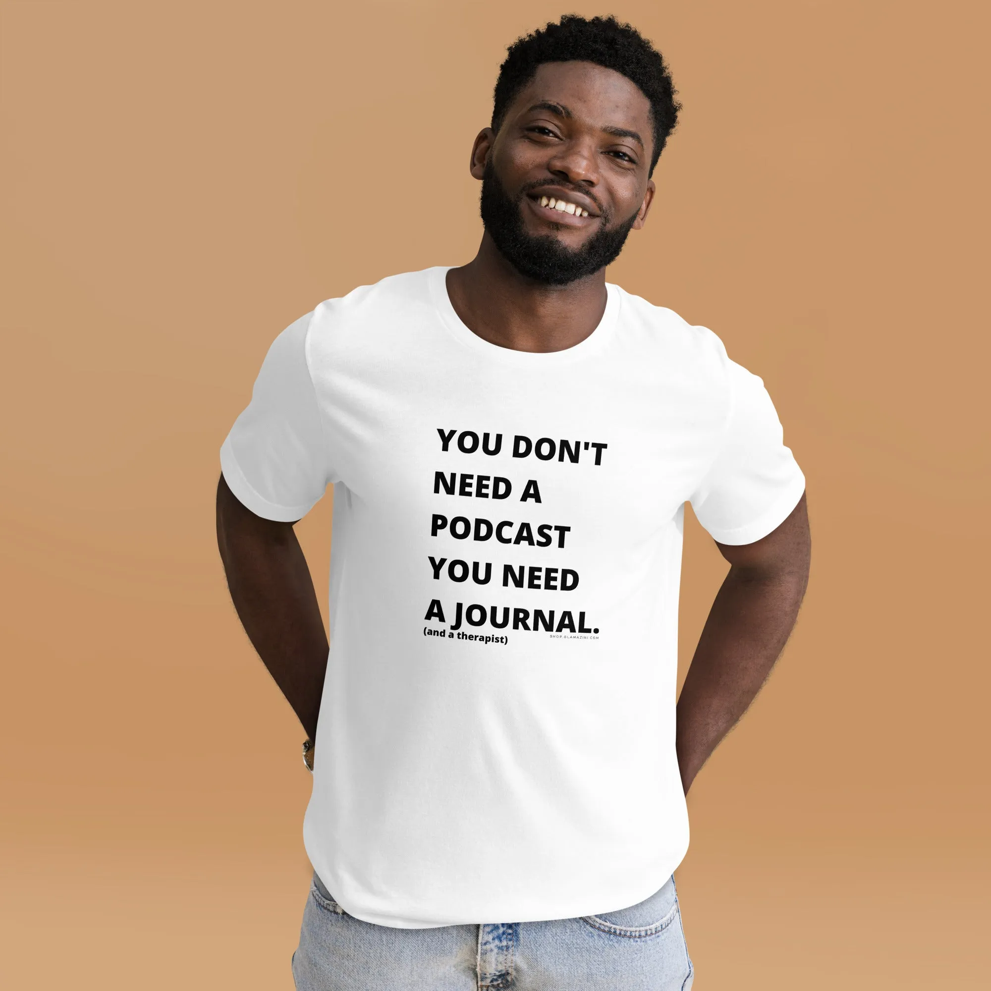 you don't need a podcast unisex tee